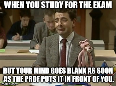 Mr Bean during exam | WHEN YOU STUDY FOR THE EXAM; BUT YOUR MIND GOES BLANK AS SOON AS THE PROF PUTS IT IN FRONT OF YOU. | image tagged in mr bean during exam | made w/ Imgflip meme maker