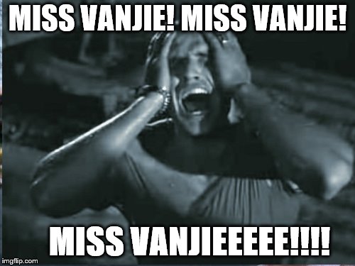 A Streetcar Named Miss Vanjie | MISS VANJIE! MISS VANJIE! MISS VANJIEEEEE!!!! | image tagged in memes | made w/ Imgflip meme maker