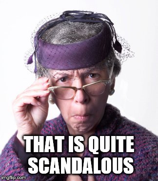 THAT IS QUITE SCANDALOUS | made w/ Imgflip meme maker