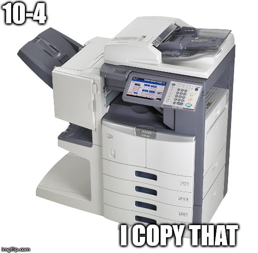 10-4 I COPY THAT | made w/ Imgflip meme maker