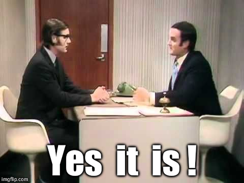 Monty Python Argument Clinic | Yes  it  is ! | image tagged in monty python argument clinic | made w/ Imgflip meme maker