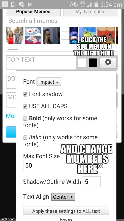 AND CHANGE MUMBERS HERE CLICK THE SUB MENU ON THE RIGHT HERE | made w/ Imgflip meme maker