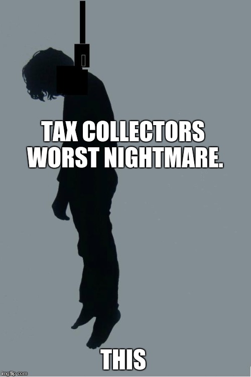 Oh hi, I'm just hanging. | TAX COLLECTORS WORST NIGHTMARE. THIS | image tagged in oh hi i'm just hanging. | made w/ Imgflip meme maker