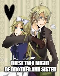 Pay Close Attention | THESE TWO MIGHT BE BROTHER AND SISTER | image tagged in hetalia | made w/ Imgflip meme maker