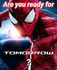 Are you ready for; ? | image tagged in are you ready spiderman | made w/ Imgflip meme maker