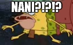 Spongegar Meme | NANI?!?!? | image tagged in memes,spongegar | made w/ Imgflip meme maker