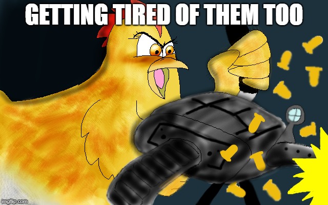 GETTING TIRED OF THEM TOO | made w/ Imgflip meme maker