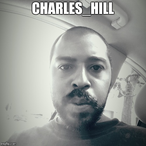 @Charles_Hill | CHARLES_HILL | image tagged in charles hill | made w/ Imgflip meme maker