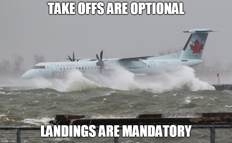 TAKE OFFS ARE OPTIONAL; LANDINGS ARE MANDATORY | image tagged in airplane,air canada,disaster girl | made w/ Imgflip meme maker