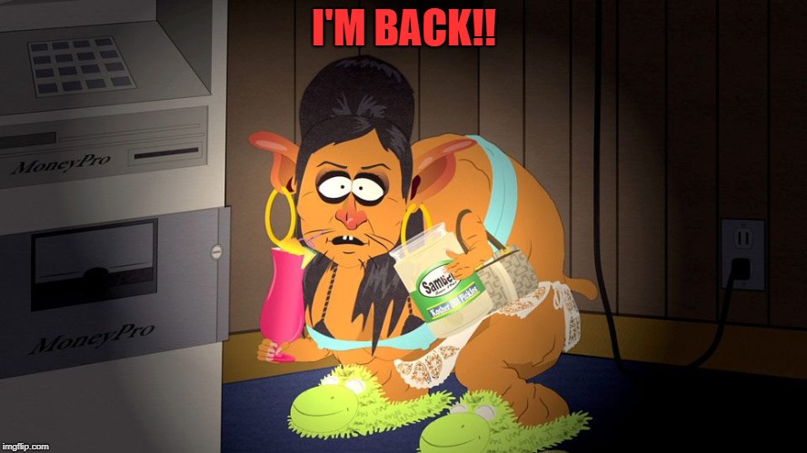 I'M BACK!! | made w/ Imgflip meme maker