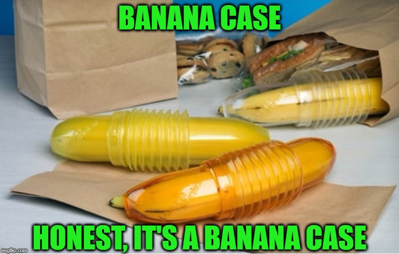 Banana Case, or...  Something else? | BANANA CASE; HONEST, IT'S A BANANA CASE | image tagged in memes,funny,fruit,sexy,kinky | made w/ Imgflip meme maker
