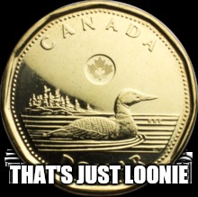 THAT'S JUST LOONIE | made w/ Imgflip meme maker