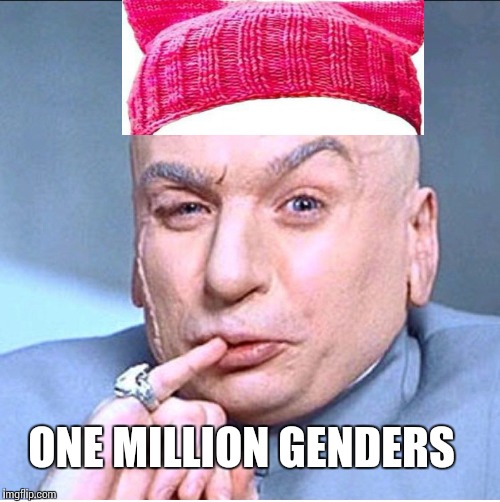 ONE MILLION DOLLARS | ONE MILLION GENDERS | image tagged in one million dollars | made w/ Imgflip meme maker