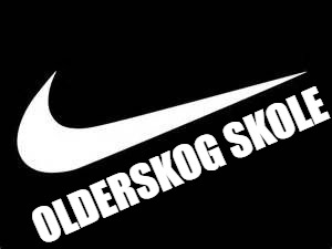 Nike Swoosh  | OLDERSKOG SKOLE | image tagged in nike swoosh | made w/ Imgflip meme maker