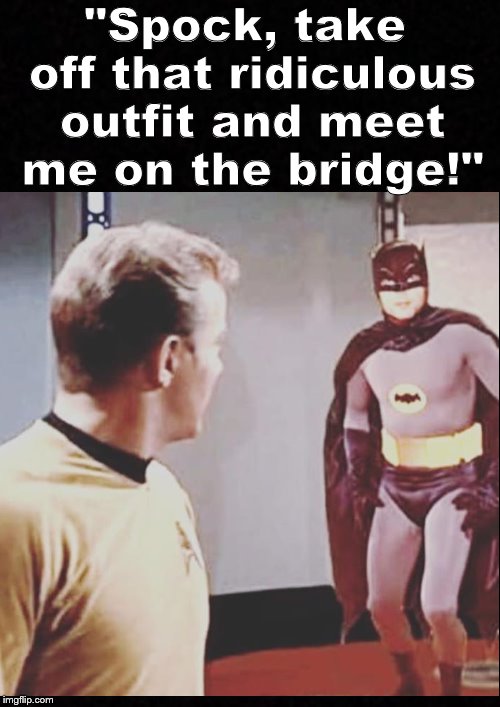 Meanwhile, on the Enterprise.... | "Spock, take off that ridiculous outfit and meet me on the bridge!" | image tagged in star trek,captain kirk,mr spock,spock,enterprise,james t kirk | made w/ Imgflip meme maker
