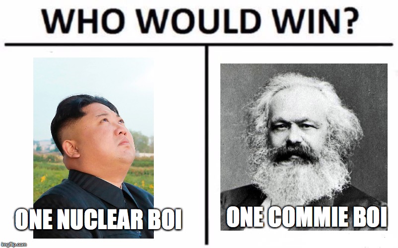 Who Would Win? Meme | ONE COMMIE BOI; ONE NUCLEAR BOI | image tagged in memes,who would win | made w/ Imgflip meme maker