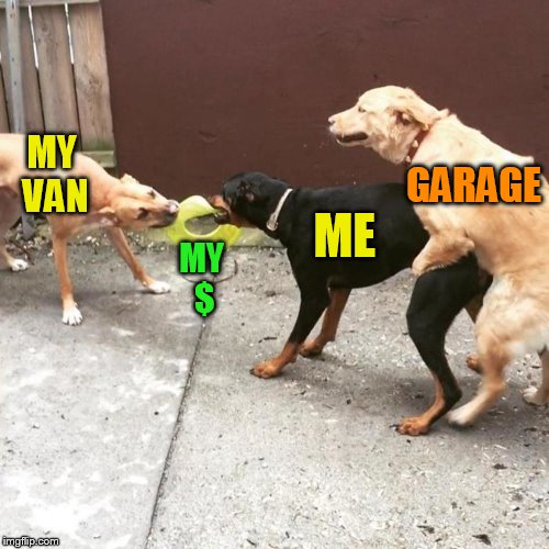 MY VAN GARAGE MY $ ME | made w/ Imgflip meme maker