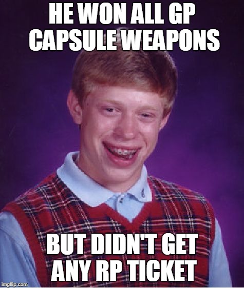 oh, rip brian | image tagged in bad luck brian,bad luck,gp capsules,crossfire,crossfire europe,crossfire memes | made w/ Imgflip meme maker
