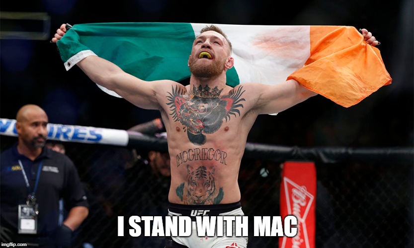 Standing with McGregor | I STAND WITH MAC | image tagged in mma | made w/ Imgflip meme maker