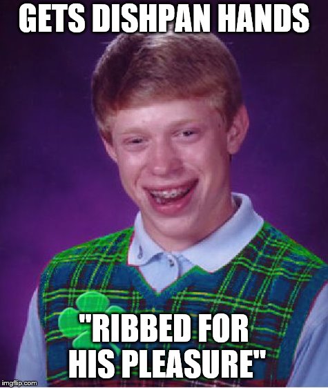 GETS DISHPAN HANDS "RIBBED FOR HIS PLEASURE" | made w/ Imgflip meme maker