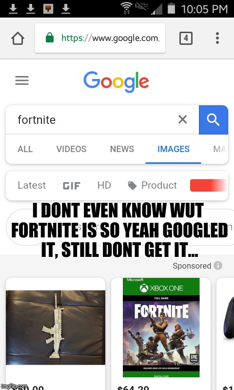 um yeah | I DONT EVEN KNOW WUT FORTNITE IS SO YEAH GOOGLED IT, STILL DONT GET IT... | image tagged in fortnite | made w/ Imgflip meme maker