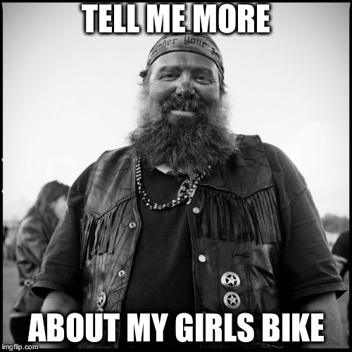 TELL ME MORE; ABOUT MY GIRLS BIKE | made w/ Imgflip meme maker