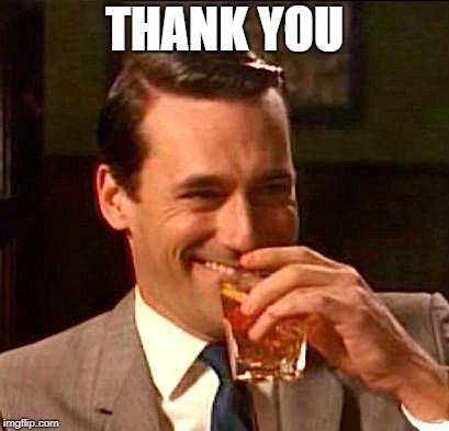 drink | THANK YOU | image tagged in drink | made w/ Imgflip meme maker