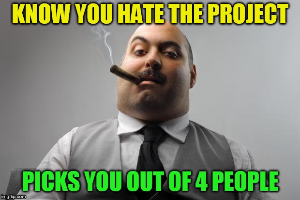 KNOW YOU HATE THE PROJECT PICKS YOU OUT OF 4 PEOPLE | made w/ Imgflip meme maker