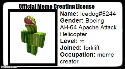 Official Meme Creating License | image tagged in memes,meme creating license | made w/ Imgflip meme maker