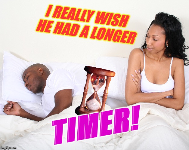 Shorter Timer Campain (Apr 9-13) a Masqurade_, thecoffeemaster, and 1forpeace event | I REALLY WISH HE HAD A LONGER; TIMER! | image tagged in comment timer,shorter timer campaign,imgflip humor,funny meme | made w/ Imgflip meme maker