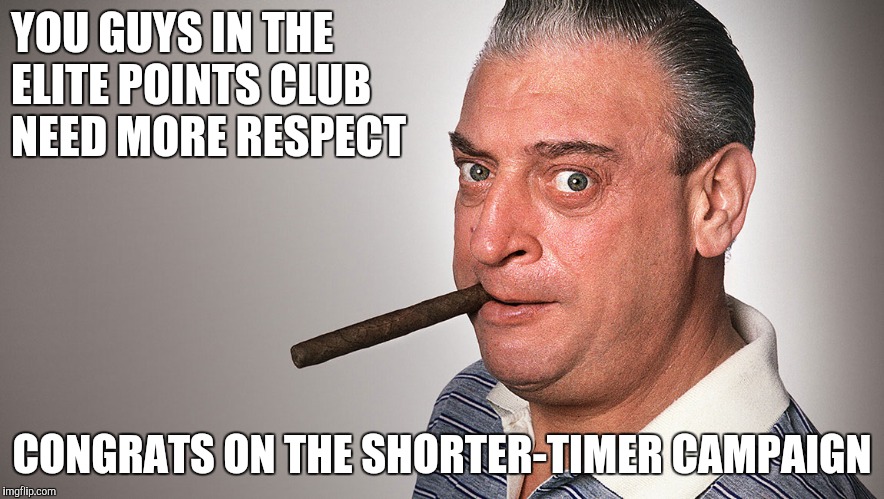 YOU GUYS IN THE ELITE POINTS CLUB NEED MORE RESPECT CONGRATS ON THE SHORTER-TIMER CAMPAIGN | made w/ Imgflip meme maker