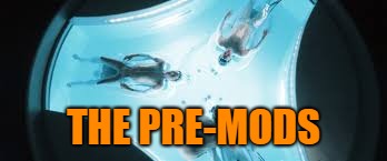 THE PRE-MODS | made w/ Imgflip meme maker