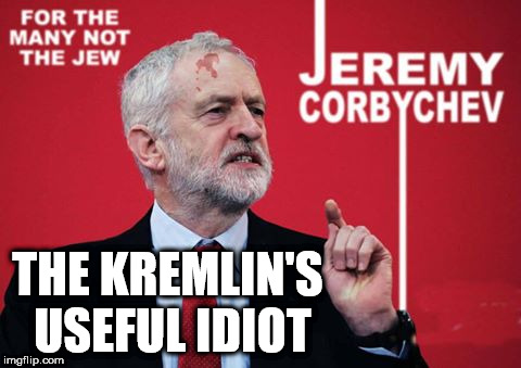 Corbyn - The Kremlin's useful idiot | THE KREMLIN'S USEFUL IDIOT | image tagged in corbyn - corbychev,corbyn eww,communist socialist,party of haters,funny,memes | made w/ Imgflip meme maker