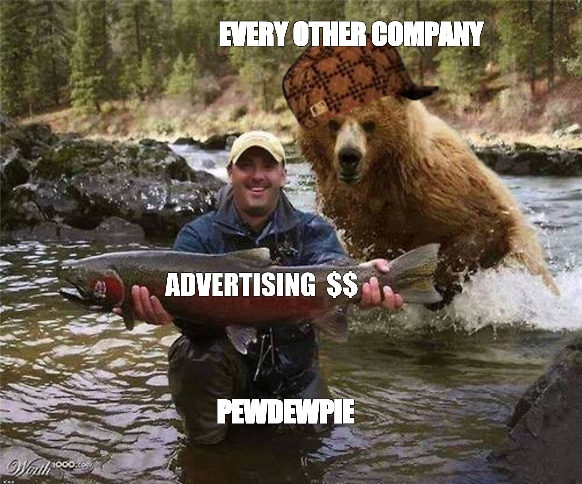 Man Bear Fish | EVERY OTHER COMPANY; ADVERTISING  $$; PEWDEWPIE | image tagged in man bear fish,scumbag | made w/ Imgflip meme maker