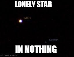 LONELY STAR IN NOTHING | made w/ Imgflip meme maker