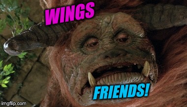 WINGS FRIENDS! | made w/ Imgflip meme maker