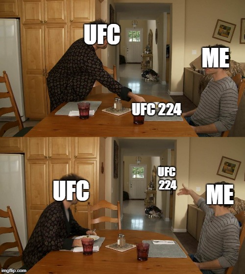 plate throw  | ME; UFC; UFC 224; UFC 224; ME; UFC | image tagged in plate throw | made w/ Imgflip meme maker