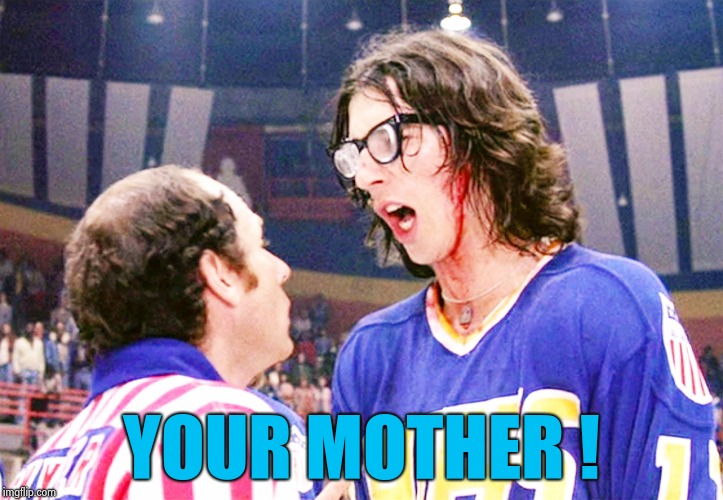 Hansons | YOUR MOTHER ! | image tagged in hansons | made w/ Imgflip meme maker
