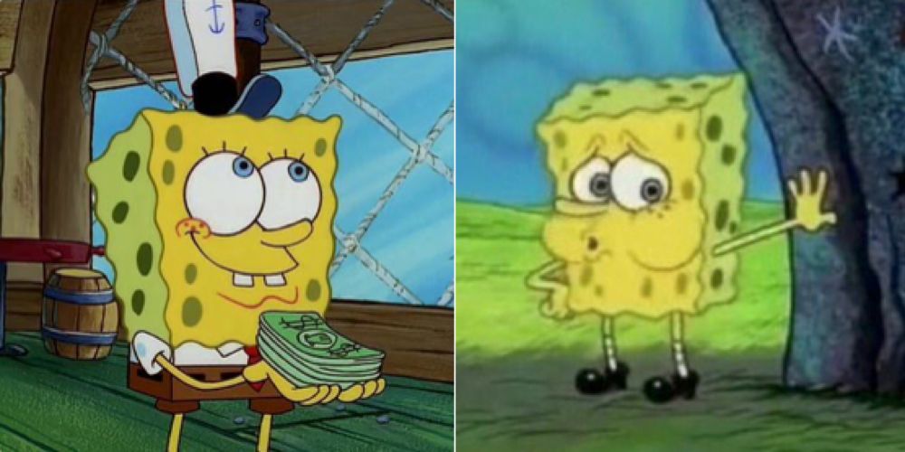 High Quality SpongeBob has money problems Blank Meme Template