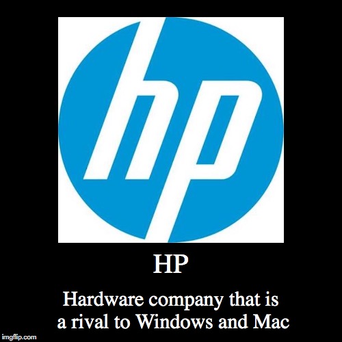Hewlett-Packard | image tagged in funny,demotivationals,hp | made w/ Imgflip demotivational maker