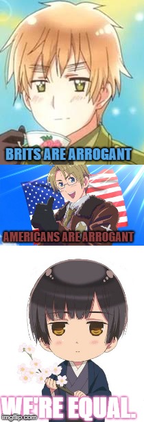 BRITS ARE ARROGANT AMERICANS ARE ARROGANT WE'RE EQUAL. | made w/ Imgflip meme maker