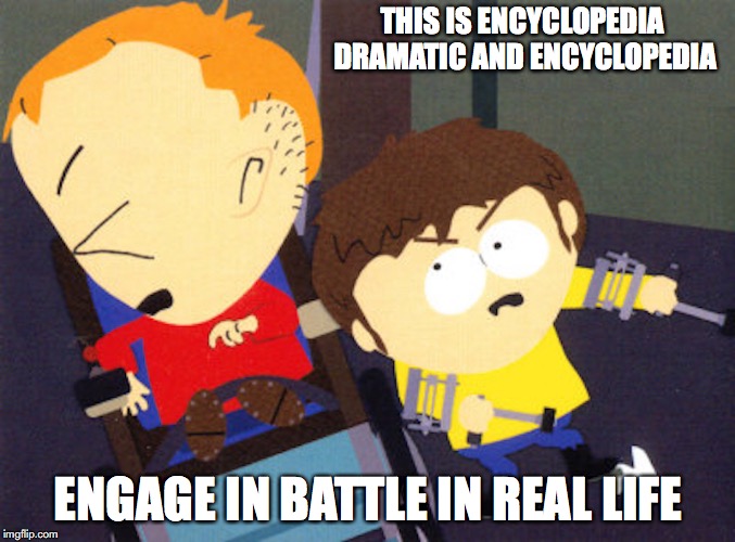 Encyclopedia Dramatica vs Uncyclopedia | THIS IS ENCYCLOPEDIA DRAMATIC AND ENCYCLOPEDIA; ENGAGE IN BATTLE IN REAL LIFE | image tagged in encyclopedia dramatica,uncyclopedia,memes,south park,jimmy,timmy | made w/ Imgflip meme maker