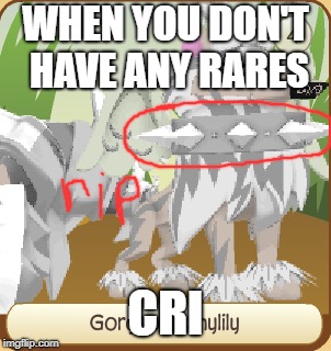 This Is Me | WHEN YOU DON'T HAVE ANY RARES; CRI | image tagged in animal jam,rip,im not rare on aj,ugh,rurz,cri | made w/ Imgflip meme maker