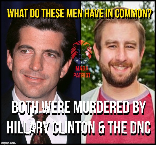 Who killed JFK Jr and Seth Rich? | image tagged in hillary clinton,democratic party,john f kennedy,seth rich,donald trump | made w/ Imgflip meme maker