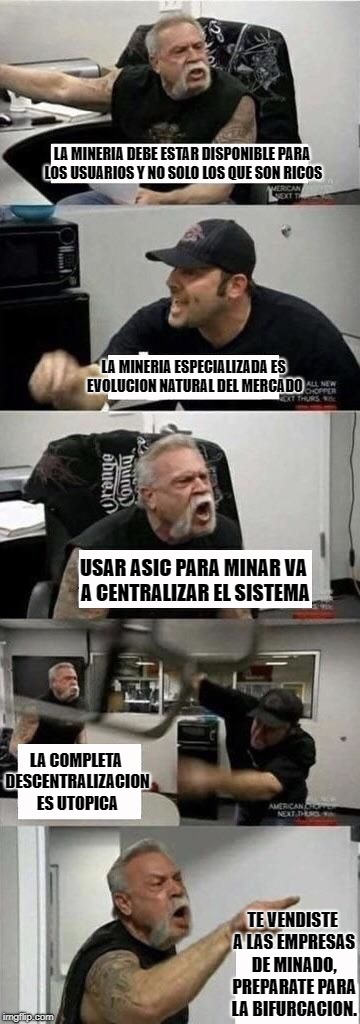 LA MINERIA DEBE ESTAR DISPONIBLE PARA LOS USUARIOS Y NO SOLO LOS QUE SON RICOS; LA MINERIA ESPECIALIZADA ES EVOLUCION NATURAL DEL MERCADO; USAR ASIC PARA MINAR VA A CENTRALIZAR EL SISTEMA; LA COMPLETA DESCENTRALIZACION ES UTOPICA; TE VENDISTE A LAS EMPRESAS DE MINADO, PREPARATE PARA LA BIFURCACION. | made w/ Imgflip meme maker