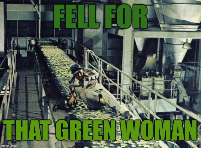 FELL FOR THAT GREEN WOMAN | made w/ Imgflip meme maker