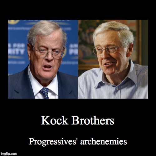 Koch Brothers | image tagged in demotivationals,koch brothers | made w/ Imgflip demotivational maker