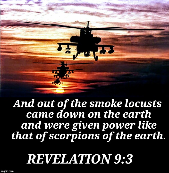 Breast plates of Iron | And out of the smoke locusts came down on the earth and were given power like that of scorpions of the earth. REVELATION 9:3 | image tagged in war | made w/ Imgflip meme maker