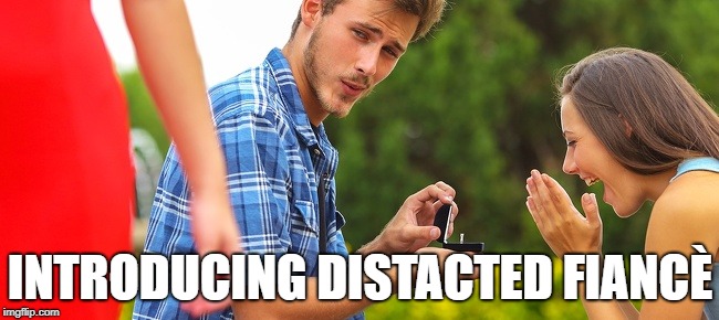 Distracted Boyfriend 2.0 | INTRODUCING DISTACTED FIANCÈ | image tagged in memes,distracted boyfriend | made w/ Imgflip meme maker