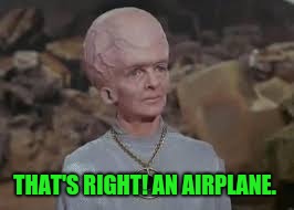 THAT'S RIGHT! AN AIRPLANE. | made w/ Imgflip meme maker